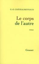 Couverture du livre « Le corps de l'autre » de Georges-Olivier Chateaureynaud aux éditions Grasset Et Fasquelle