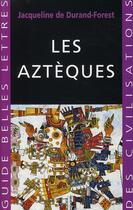 Couverture du livre « Les Aztèques » de Durand-Forest J D. aux éditions Belles Lettres