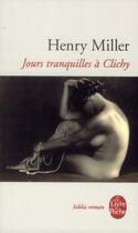 Couverture du livre « Jours tranquilles à Clichy » de Henry Miller aux éditions Le Livre De Poche