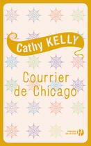 Couverture du livre « Courrier de Chicago » de Cathy Kelly aux éditions Presses De La Cite