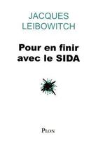 Couverture du livre « Pour en finir avec le Sida » de Jacques Leibowitch aux éditions Plon