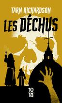 Couverture du livre « Les déchus » de Tarn Richardson aux éditions 10/18