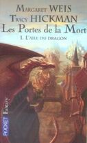 Couverture du livre « Les portes de la mort Tome 1 : l'aile du dragon » de Margaret Weis et Tracy Hickman aux éditions Pocket