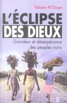 Couverture du livre « L'eclipse des dieux » de Tidiane N'Diaye aux éditions Serpent A Plumes