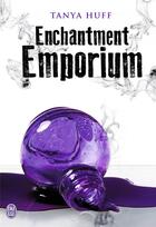 Couverture du livre « The enchantment emporium » de Tanya Huff aux éditions J'ai Lu