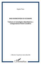 Couverture du livre « Des indiennes en Europe ; valeurs et stratégies identitaires : comparaison Paris-Londres » de Brigitte Tison aux éditions Editions L'harmattan