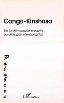 Couverture du livre « Congo-Kinshasa ; de la démocratie enrayée au dialogue intercongolais » de Revue Palabres aux éditions Editions L'harmattan