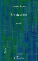 Couverture du livre « Un été corse ; nouvelles » de Jacques Seguin aux éditions L'harmattan