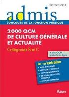Couverture du livre « 2000 QCM de culture générale et actualité ; catégories B et C » de Annie Lachaud aux éditions Vuibert