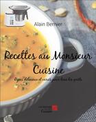 Couverture du livre « Recettes au Monsieur Cuisine : Repas délicieux et variés pour tous les goûts » de Alain Bernier aux éditions Editions Du Net