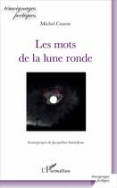 Couverture du livre « Les mots de la lune ronde » de Michel Cosem aux éditions L'harmattan