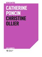 Couverture du livre « Rencontre catherine poncin - christine ollier » de Poncin/Ollier aux éditions Filigranes