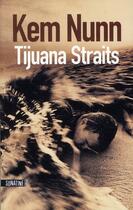 Couverture du livre « Tijuana Straits » de Kem Nunn aux éditions Sonatine