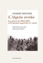 Couverture du livre « L'Algérie révélée. La guerre de 1914-1918 » de Gilbert Meynier aux éditions Bouchene