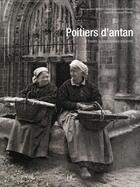Couverture du livre « Poitiers d'antan ; à travers la carte postale ancienne » de Gerard Simmat et Laurence Mondon Chegaray aux éditions Herve Chopin
