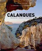 Couverture du livre « Calanques ; Marseille, Cassis, La Ciotat » de Philippe Richaud et Florent Favier aux éditions Gilletta