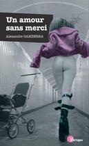 Couverture du livre « Un amour sans merci » de Alexandro Gamberra aux éditions Editions Tabou