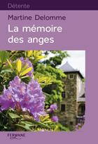 Couverture du livre « La mémoire des anges » de Martine Delomme aux éditions Feryane