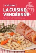 Couverture du livre « Je découvre ; la cuisine vendéenne » de Marie-Aymee Bridonneau aux éditions Geste