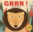 Couverture du livre « Grrr ! soulève les volets et imite le cri des animaux ! » de Katerina Kerouli aux éditions Kimane