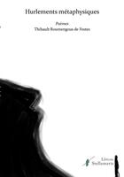 Couverture du livre « Hurlements métaphysiques » de Thibaut Roumengous aux éditions Stellamaris