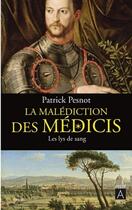 Couverture du livre « La malédiction des Médicis Tome 2 ; les lys de sang » de Patrick Pesnot aux éditions Archipoche