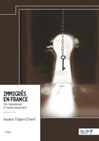 Couverture du livre « Immigrés en France » de Issaka Tidjani Cherif aux éditions Nombre 7