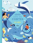 Couverture du livre « Mille ans de contes : Mille ans de contes de la mer » de Marie-Agnes Gaudrat et Eve Pourcel aux éditions Milan