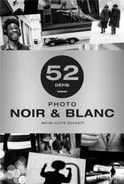 Couverture du livre « 52 défis : photo noir & blanc » de Brian Lloyd Duckett aux éditions Eyrolles