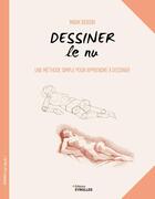 Couverture du livre « Dessiner le nu » de Mark Bergin aux éditions Eyrolles