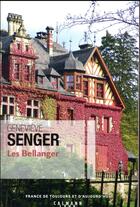 Couverture du livre « Les Bellanger t.1 » de Genevieve Senger aux éditions Calmann-levy