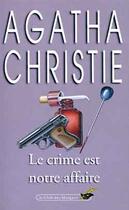 Couverture du livre « Le crime est notre affaire » de Agatha Christie aux éditions Le Livre De Poche