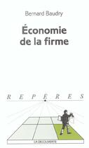 Couverture du livre « Economie de la firme » de Bernard Baudry aux éditions La Decouverte