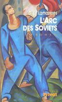 Couverture du livre « L'arc des soviets roman » de Lamazeres Greg aux éditions Privat