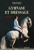 Couverture du livre « Gymnase et dressage (2e édition) » de Michel Henriquet aux éditions Vigot