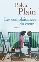 Couverture du livre « Les complaisances du coeur » de Belva Plain aux éditions Belfond