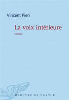 Couverture du livre « La voix intérieure » de Vincent Pieri aux éditions Mercure De France