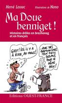 Couverture du livre « Ma doue benniget ! histoires drôles en brezhoneg et en français » de Herve Lossec et Nono aux éditions Ouest France