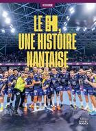 Couverture du livre « HBC Nantes : Le H, une histoire nantaise » de Laurent Moisset aux éditions Ouest France