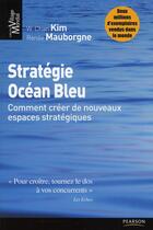 Couverture du livre « Stratégie océan bleu » de Kilm/Mauborgne aux éditions Pearson