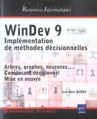 Couverture du livre « Windev 9 (agree par pc soft) ; implementation de methodes decisionnelles » de Jean-Marc Quere aux éditions Eni