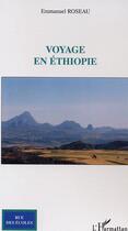 Couverture du livre « Voyage en Ethiopie » de Emmanuel Roseau aux éditions L'harmattan