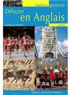 Couverture du livre « Débuter en anglais » de Francoise Tardieu aux éditions Gisserot