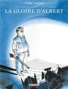 Couverture du livre « Un monde si tranquille Tome 1 ; la gloire d'Albert » de Etienne Davodeau aux éditions Delcourt
