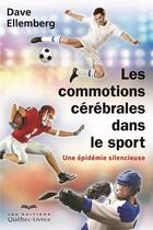 Couverture du livre « Les commotions cérébrales dans le sport » de Dave Ellemberg aux éditions Les Éditions Québec-livres