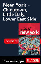 Couverture du livre « New York ; Chinatown, Little Italy, Lower East Side » de  aux éditions Ulysse