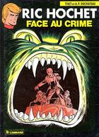 Couverture du livre « Ric Hochet T.38 ; face au crime » de Tibet et Andre-Paul Duchateau aux éditions Lombard