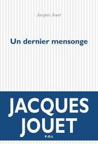 Couverture du livre « Un dernier mensonge » de Jacques Jouet aux éditions P.o.l