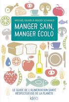 Couverture du livre « Manger sain, manger écolo » de Mickael Giunta et Melody Schmaus aux éditions Ideo