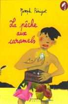 Couverture du livre « La Peche Aux Caramels » de Antonin Louchard et Joseph Perigot aux éditions Syros